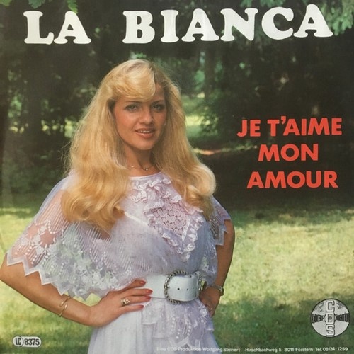 La Bianca (2) - Je T‘aime Mon Amour (7", Single)