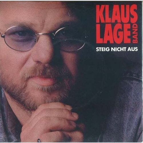 Klaus Lage Band - Steig Nicht Aus (7", Single)