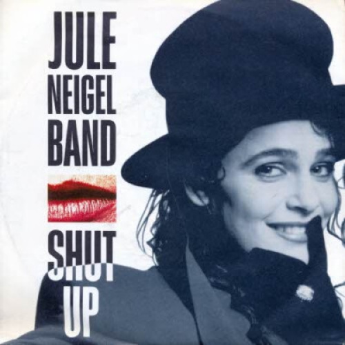 Jule Neigel Band - Shut Up! (7", Single, Red)
