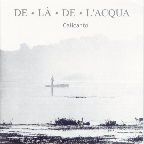 Calicanto - De La De L'Acqua (LP, Album)