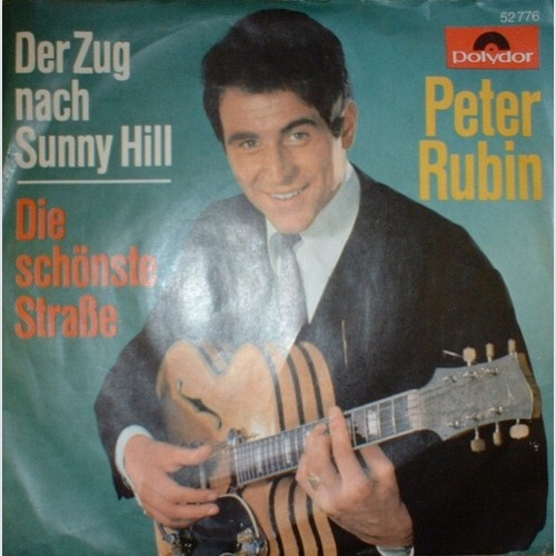 Peter Rubin - Der Zug Nach Sunny Hill / Die Schönste Straße  (7", Single, Mon...