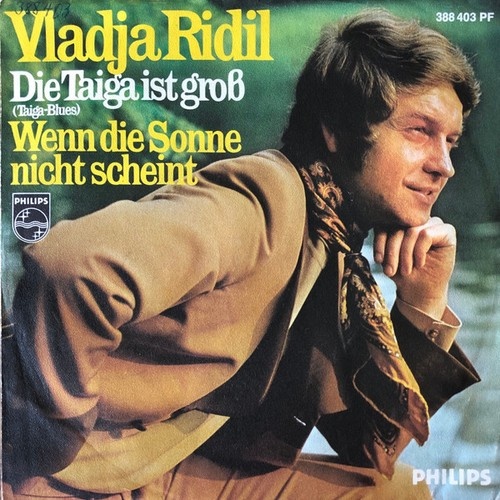 Vladja Ridil - Die Taiga Ist Groß (Taiga-Blues) / Wenn Die Sonne Nicht Schein...
