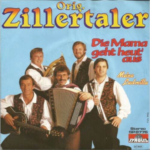 Orig. Zillertaler* - Die Mama Geht Heut' Aus (7", Single)