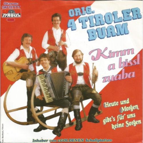 Orig. 4 Tiroler Buam* - Kimm A Bisserl Zuaba (7", Single)