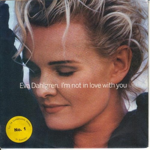 Eva Dahlgren - I'm Not In Love With You (7", Single)