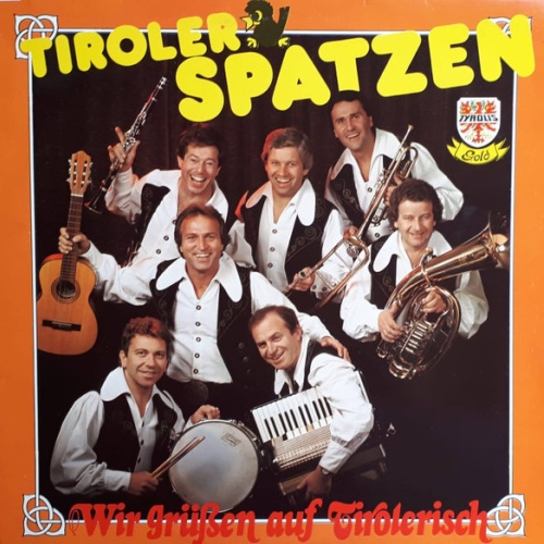 Tiroler Spatzen - Wir Grüssen Auf Tirolerisch (LP)