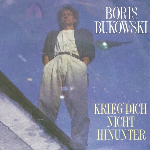 Boris Bukowski - Krieg' Dich Nicht Hinunter (7", Single)