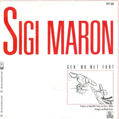 Sigi Maron - Geh' No Net Furt (7", Single)