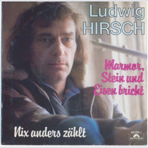 Ludwig Hirsch - Marmor Stein Und Eisen Bricht (7", Single)
