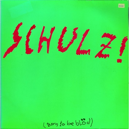 Schulz! - Schulz! (Born To Be Blöd) (12", Maxi)