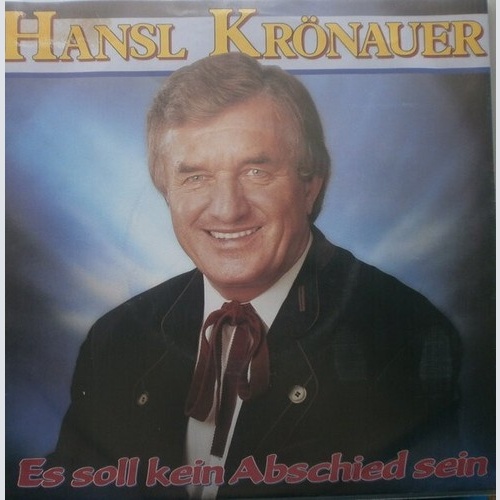 Hansl Krönauer - Es Soll Kein Abschied Sein (7", Single)