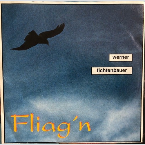 Werner Fichtenbauer - Fliag'n (7")