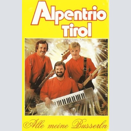 Alpentrio Tirol - Alle Meine Busserln (Cass)