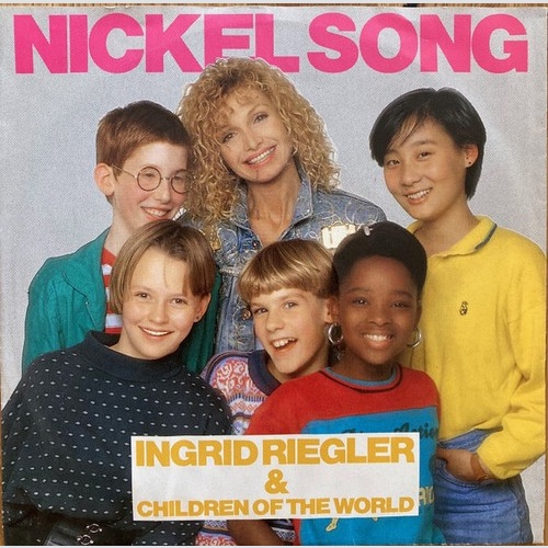 Ingrid Riegler & Children Of The World* - Nickel Song  (7", Single)