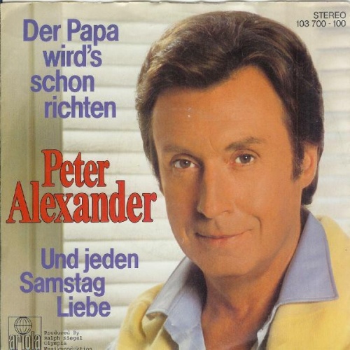 Peter Alexander - Der Papa Wird's Schon Richten / Und Jeden Samstag Liebe (7"...
