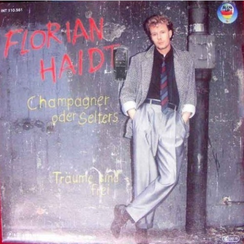 Florian Haidt - Champagner Oder Selters / Träume Sind Frei (7", Single)