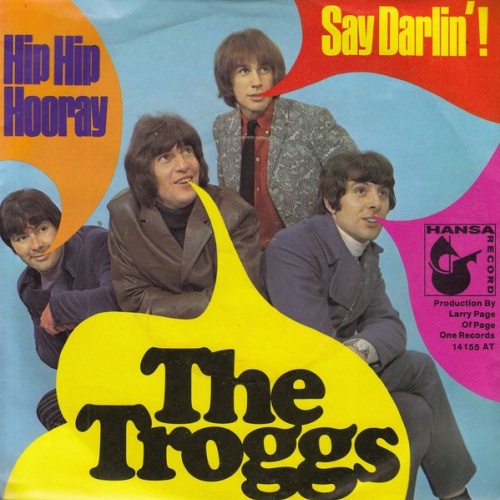 The Troggs - Hip Hip Hooray / Say Darlin'! (7", Single, Mono)