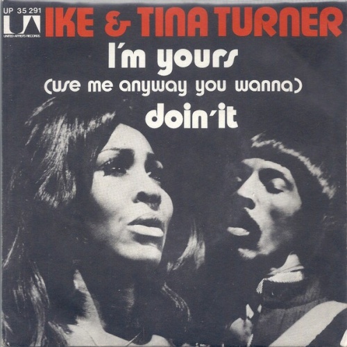 Ike & Tina Turner - I'm Yours (Use Me Anyway You Wanna) (7", Single)