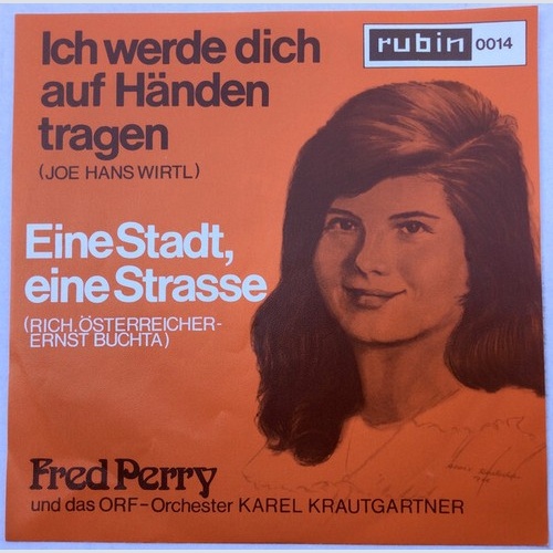 Fred Perry (2) - Ich Werde Dich Auf Händen Tragen / Eine Stadt, Eine Strasse ...