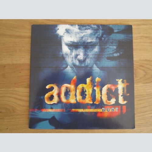 Single /  Addict – Dust    / UK    PRESS /