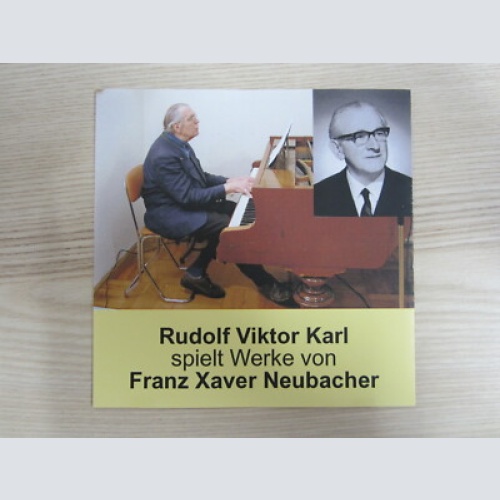 CD / RUDOLF VIKTOR KARL SPIELT WERKE VON FRANZ XAVER NEUBACHER / AUSTRIA /