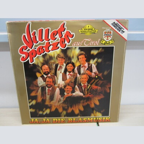 LP /  Viller Spatzen ?– Ja, Ja Die Blasmusik /  Austria / RAR /   Tyrolis /