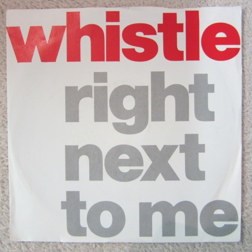 Single / WHISTLE / PROMO / FUNK-SOUL / RIGHT NEXT TO ME / RARITÄT / 1988 /