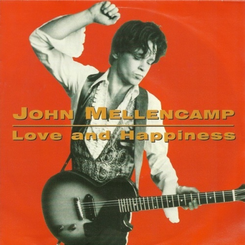 John Cougar Mellencamp - Love And Happiness (7", Single)