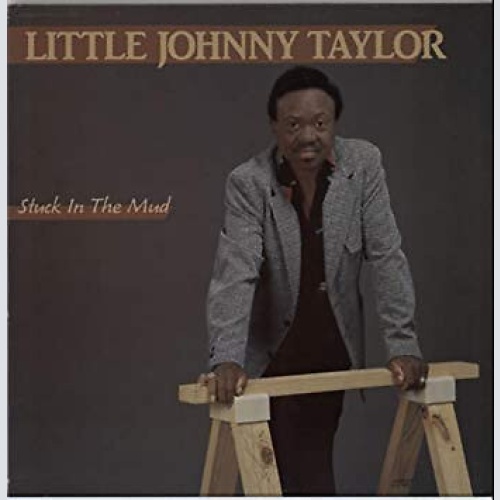 Little Johnny Taylor - Stuck In The Mud (LP)