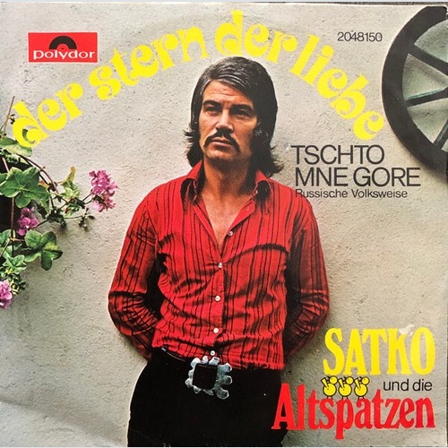 Satko Und Die Altspatzen - Der Stern Der Liebe / Tschto Mne Gore (7", Single)