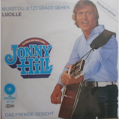 Jonny Hill - Mußt Du Jetzt Grade Gehen Lucille / Das Fremde Gesicht (7", Single)
