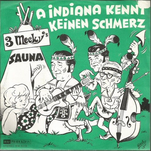 3 Mecky's - A Indianer Kennt Keinen Schmerz / Hergott Ich Danke Dir (7", Single)
