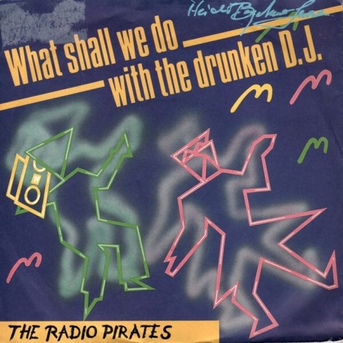 The Radio Pirates - What Shall We Do With The Drunken D.J. (7", Single)