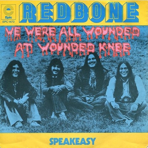 Redbone - We Were All Wounded At Wounded Knee (7", Single)