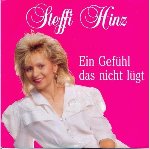 Steffi Hinz - Ein Gefühl Das Nicht Lügt (7", Single)