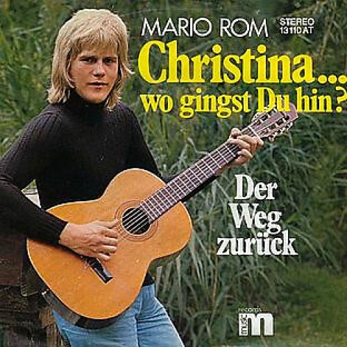Mario Rom - Christina Wo Gingst Du Hin? (7", Single)