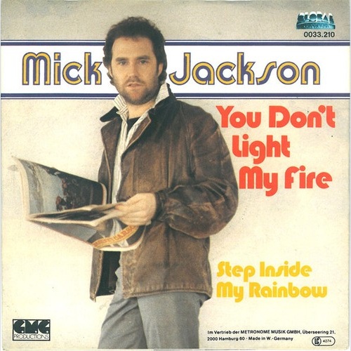 Mick Jackson - You Don't Light My Fire (7", Single)