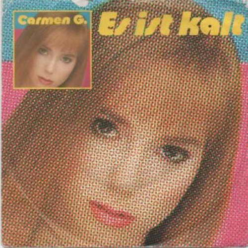 Carmen G.* - Es Ist Kalt (7", Single)