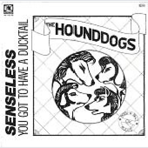 The Hounddogs - Senseless (7", Single)