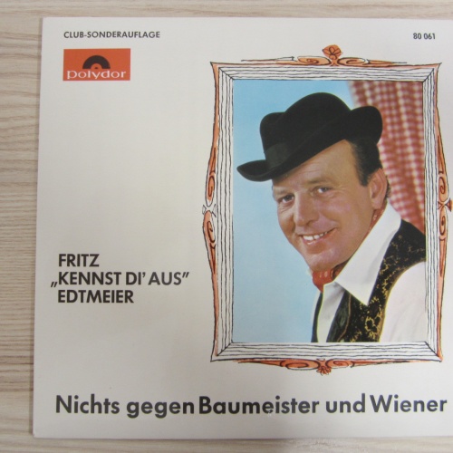 Single / FRITZ EDTMEIER / AUSTRIA / SELTEN / NICHTS GEGEN BAUMEISTER UND WIENER