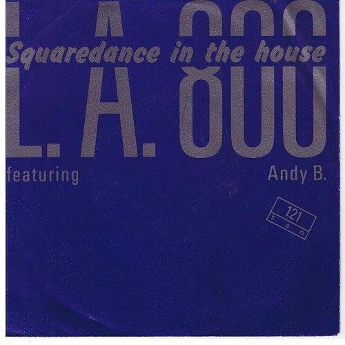 L.A. 800 Featuring Andy B.* - Squaredance In The House (7", Single)