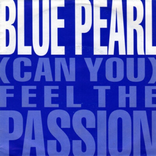Blue Pearl - (Can You) Feel The Passion (7", Single)