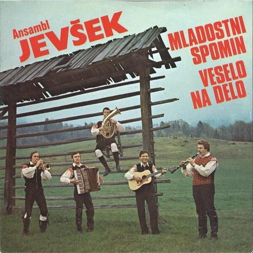 Ansambl Jevšek* - Mladostni Spomin / Veselo Na Delo (7", Single)