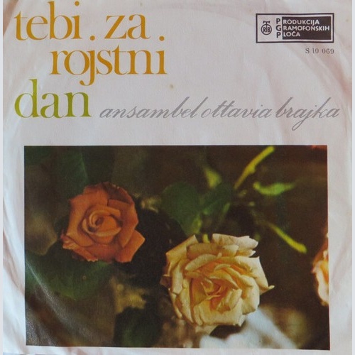 Ansambel Ottavija Brajka - Tebi Za Rojstni Dan (7", Single)