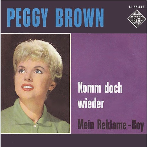 Peggy Brown - Komm Doch Wieder / Mein Reklame-Boy (7", Single)