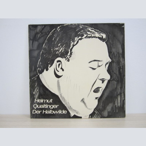 LP / HELMUT QUALTINGER / AUSTRIA PRESS / DER HALBWILDE / ARIOLA / RAR / 1976 /