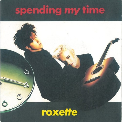 Roxette - Spending My Time (7", Single)