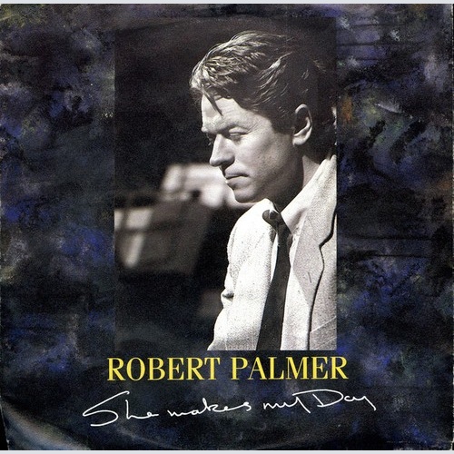 Robert Palmer - She Makes My Day (7", Single)