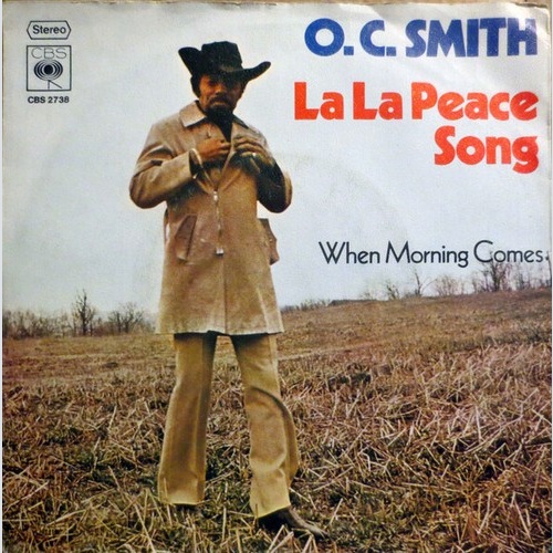 O.C. Smith* - La La Peace Song / When Morning Comes (7")