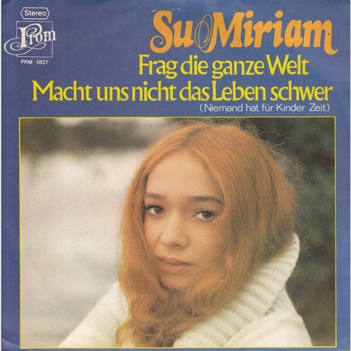 Su Miriam - Frag Die Ganze Welt (7", Single)